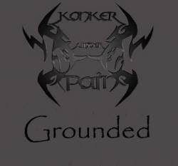 Konker Under Pain : Grounded